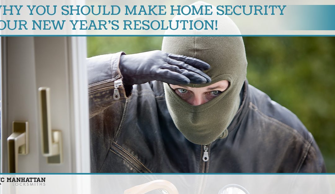 Why You Should Make Home Security Your New Year’s Resolution!